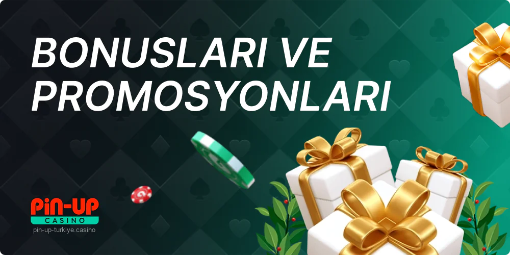 Türk Pin Up oyuncuları için bonuslar ve promosyonlar
