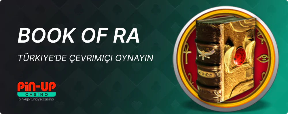 Pin Up Book of Ra oyunu Türkiye’de Pin Up oynanabilir