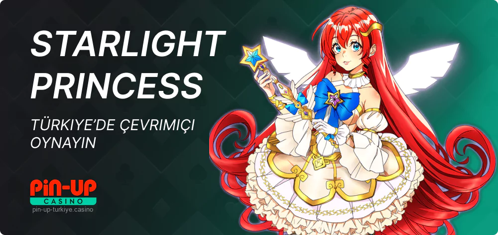 Pin Up Starlight Princess artık Türkiye’de Pin Up oynanabilir
